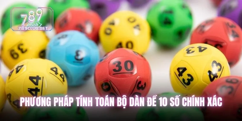 Cách Soi Cầu Dàn Đề 10 Số Bất Bại Từ Cao Thủ Năm 2025 Phương pháp tính toán bộ dàn đề 10 số chính xác