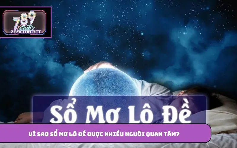 Sổ Mơ Lô Đề – Tra Cứu Giấc Mơ Cùng Con Số Thắng Lớn May Mắn Vì sao sổ mơ lô đề được nhiều người quan tâm?